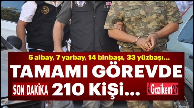 210 muvazzaf askere Fet&ouml;'den g&ouml;zaltı