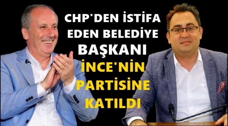 CHP'li Başkan İnce'nin partisine katıldı