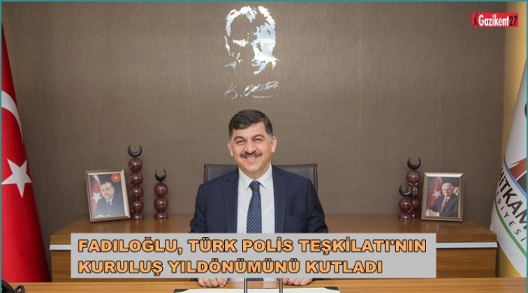 Fadıloğlu, Polis Haftası'nı kutladı