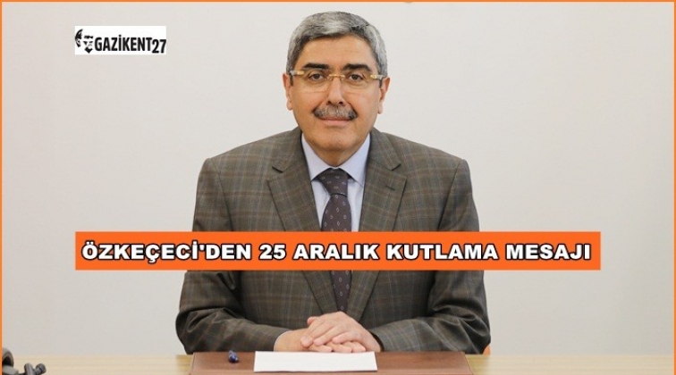 &Ouml;zke&ccedil;eci'den, 25 Aralık mesajı
