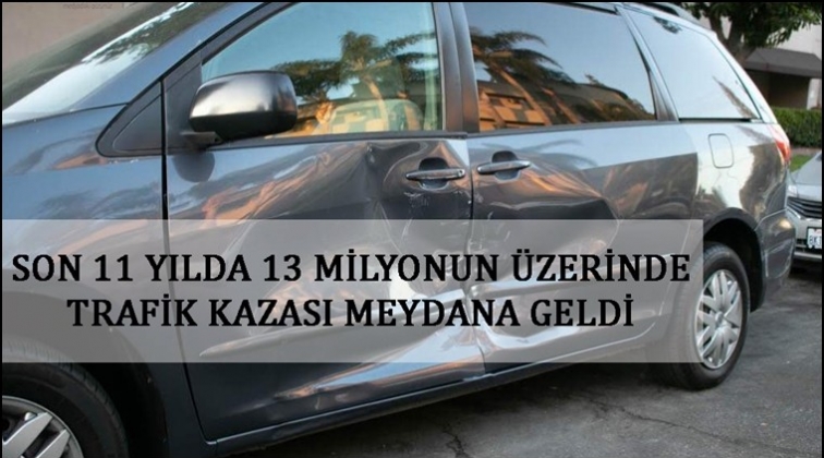 13 milyon trafik kazasında 57 bin 568 kişi öldü!