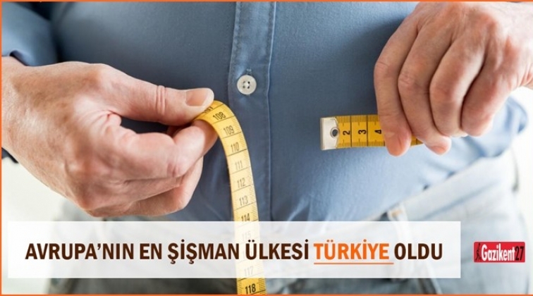 Türkiye, Avrupa’nın en obez ülkesi