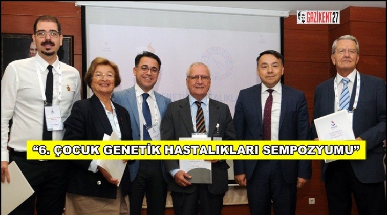 Çocuk Genetik Hastalıkları Sempozyumu