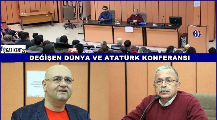 “Değişen Dünya ve Atatürk” konferansı