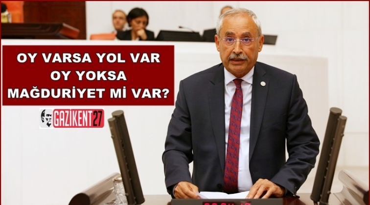 Oy varsa yol var, oy yoksa mağduriyet mi var?