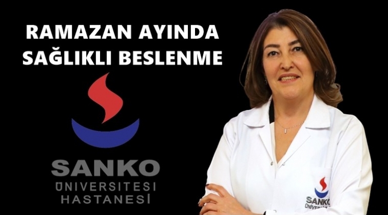 Ramazan ayında sağlıklı beslenme...