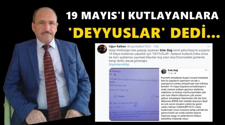 19 Mayıs'ı kutlayanlara 'Deyyuslar' dedi!..