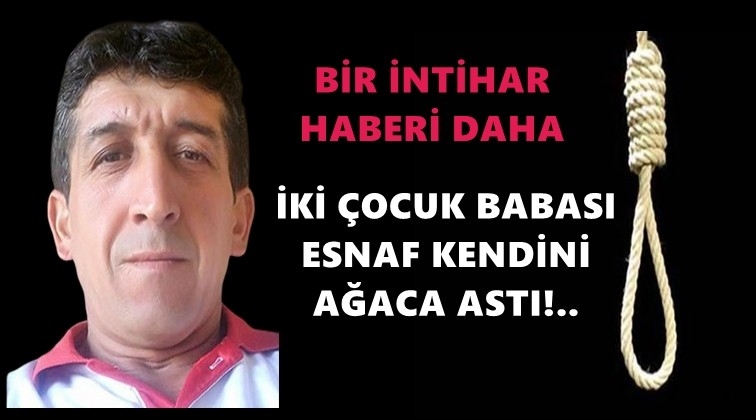 2 çocuk babası esnaf kendini ağaca astı!