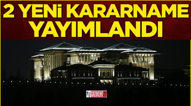 2 Cumhurbaşkanlığı Kararnamesi yayımlandı