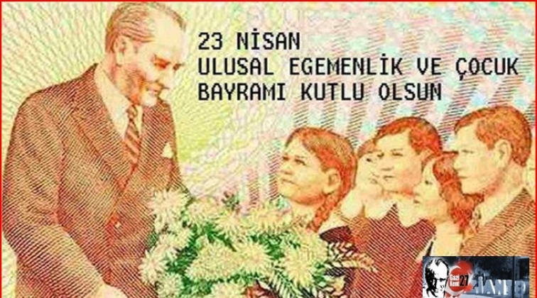 23 Nisan kutlu olsun...