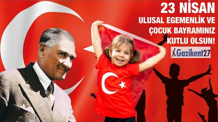 23 Nisan Ulusal Egemenlik ve Çocuk Bayramı kutlu olsun!