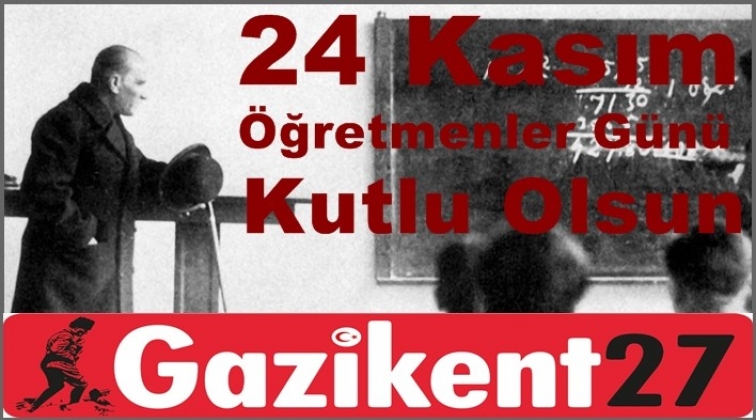 24 Kasım Öğretmenler Günü kutlu olsun