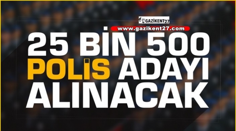 25 bin 500 polis adayı alınacak