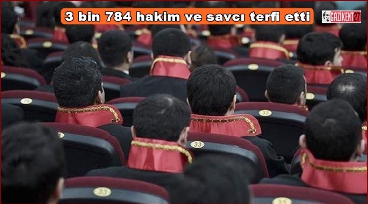 3 bin 784 hakim ve savcıya terfi!