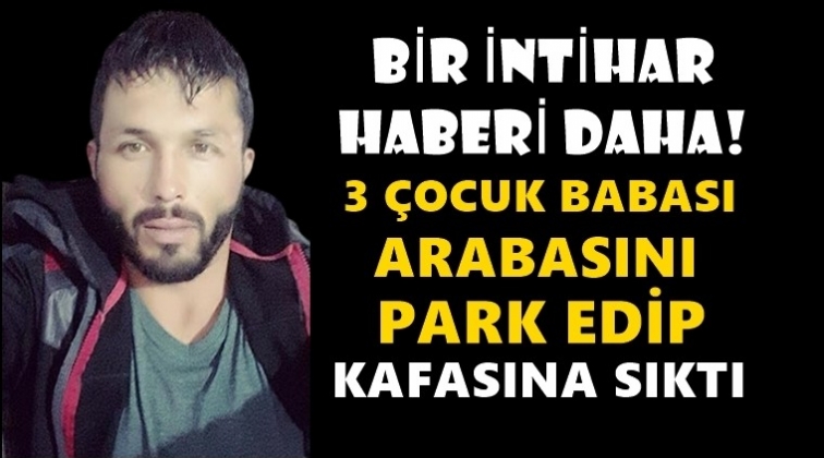 3 çocuk babası kafasına sıkarak intihar etti!