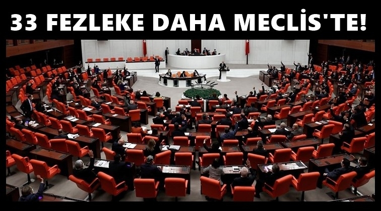 33 fezleke daha Meclis'te...