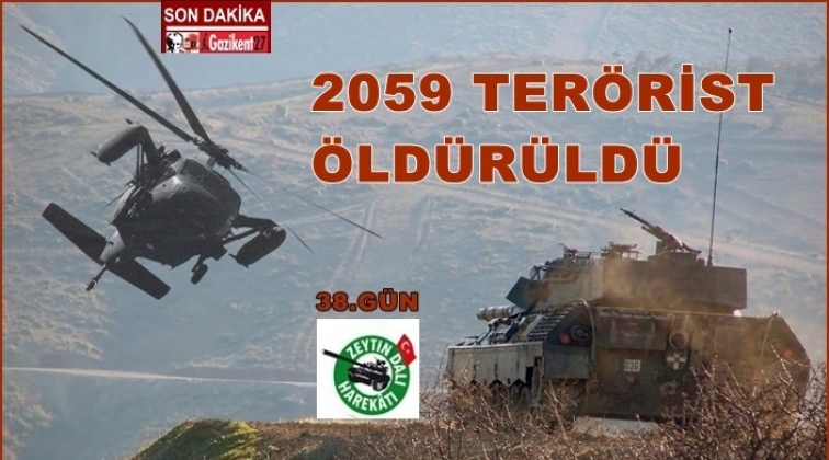 38 günde 2059 terörist öldürüldü