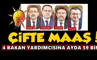 4 bakan yardımcısına daha çifte maaş!