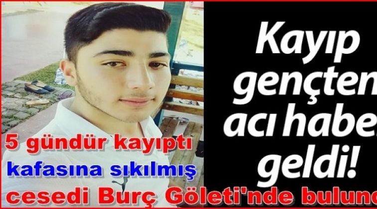 5 gündür kayıptı, cesedi Burç Göleti'nde bulundu