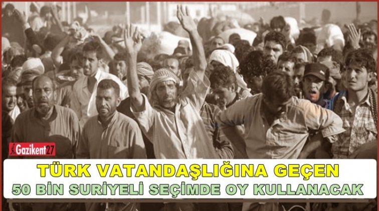 50 bin Suriyeli se&ccedil;imde oy kullanacak