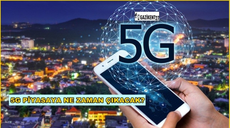 5G telefonlar yolda