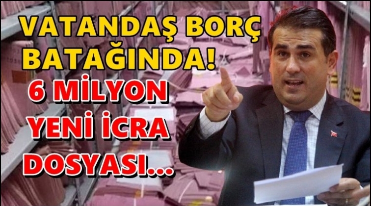 6 milyon yeni icra dosyası geldi!