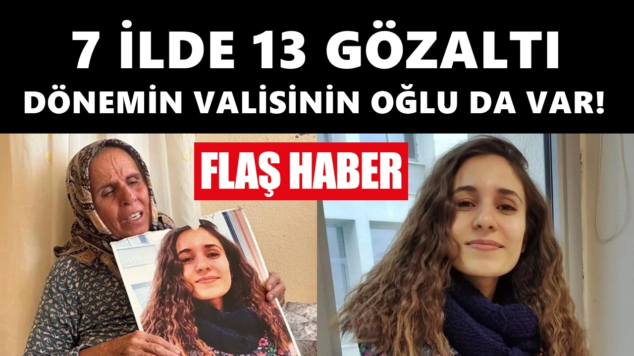 6 yıldır kayıp olan G&uuml;listan Doku'nun dosyası: 7 ilde 13 g&ouml;zaltı!