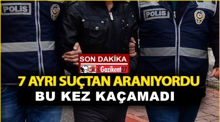 7 ayrı suçtan aranıyordu operasyonla yakalandı