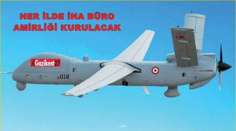 81 ile 'İHA' geliyor