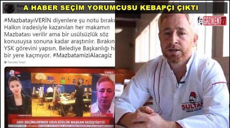 A Haber'in se&ccedil;im yorumcusu kebap&ccedil;ı &ccedil;ıktı!