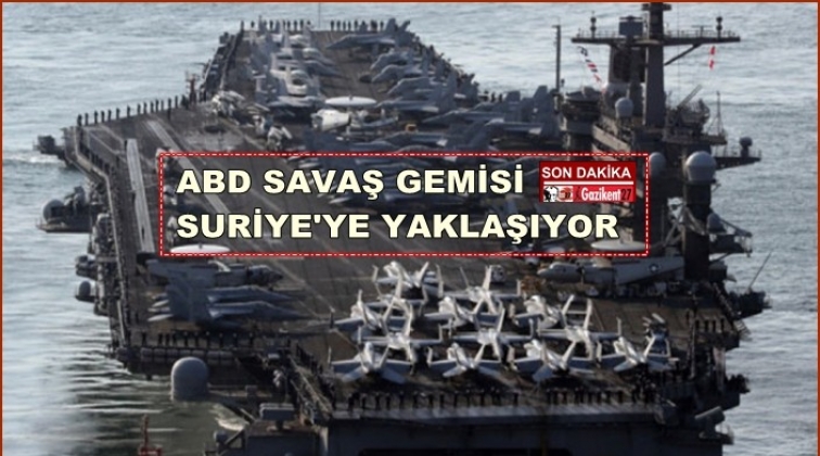 ABD savaş gemisi Suriye'ye yaklaşıyor!