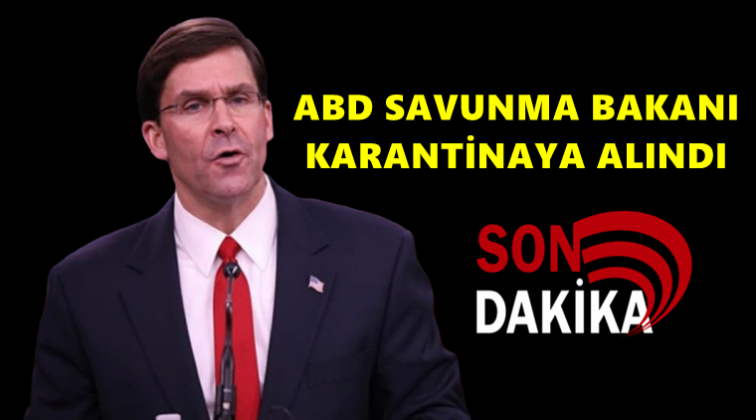 ABD Savunma Bakanı karantinaya alındı