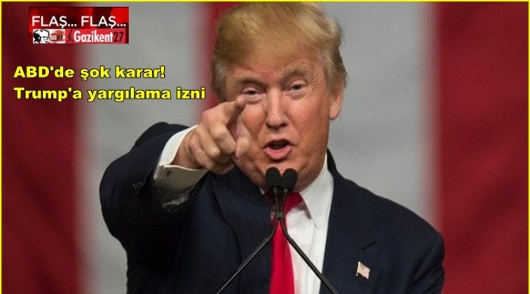 ABD'de şok karar! Trump'a yargılama izni