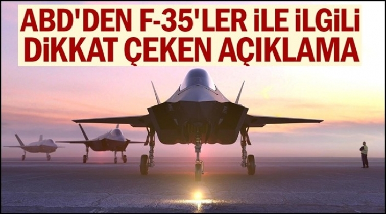 ABD’den kritik F-35 açıklaması!