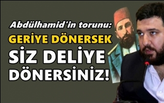 Abdülhamid’in torunundan tehdit...