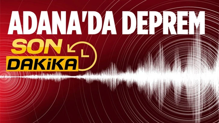 Adana'da 4.4 büyüklüğünde deprem!