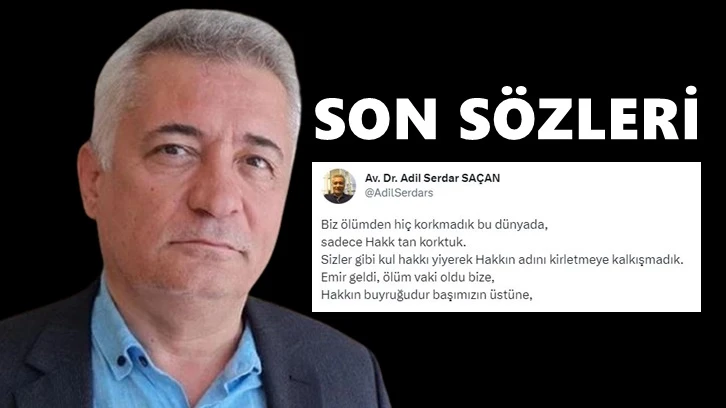 Adil Serdar Saçan hayatını kaybetti!