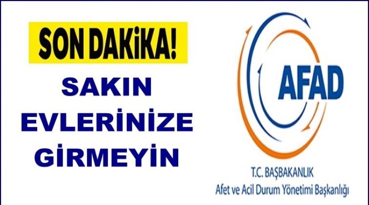 AFAD&rsquo;dan uyarı: Hasarlı evlere girmeyin