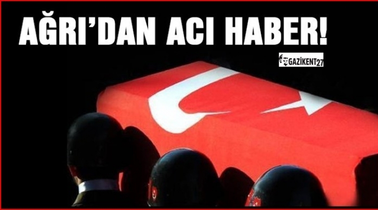 Ağrı’dan acı haber