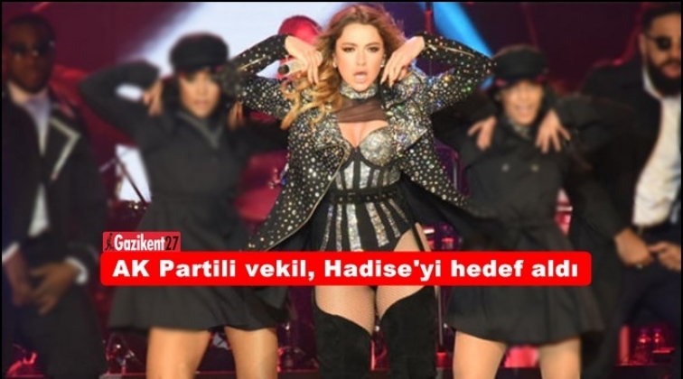 AK Partili vekil, Hadise'yi hedef aldı