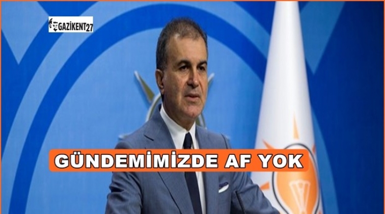 AK Parti'nin g&uuml;ndeminde 'af' yok