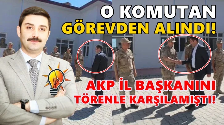 AKP'li başkanı askeri törenle karşılamıştı görevden alındı!