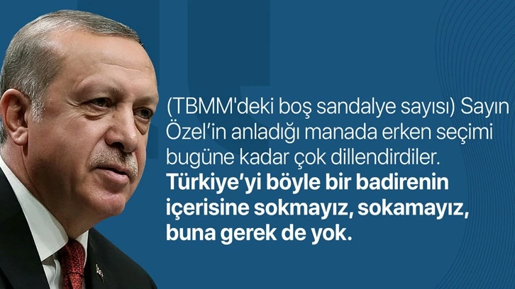 Erdoğan'dan Özel'e 'erken seçim' yanıtı