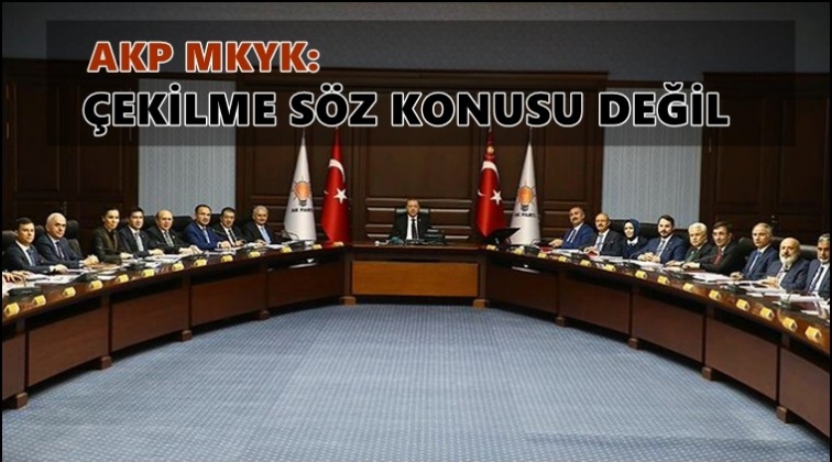 AKP Sözcüsü: Çekilme söz konusu değil