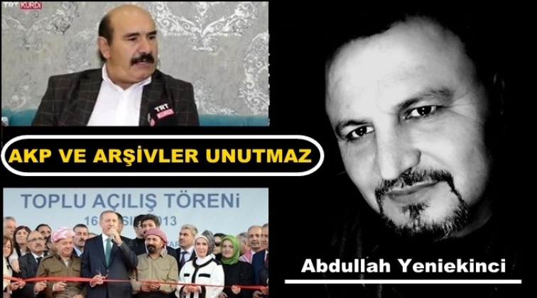 AKP ve Arşivler Unutmaz...