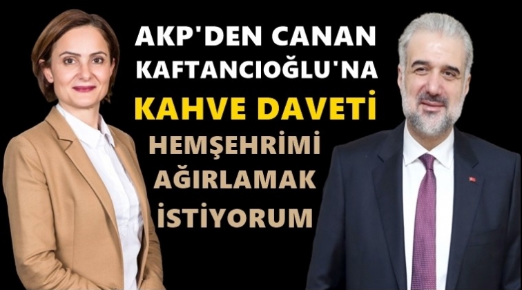 AKP'den Kaftancıoğlu'na kahve daveti!