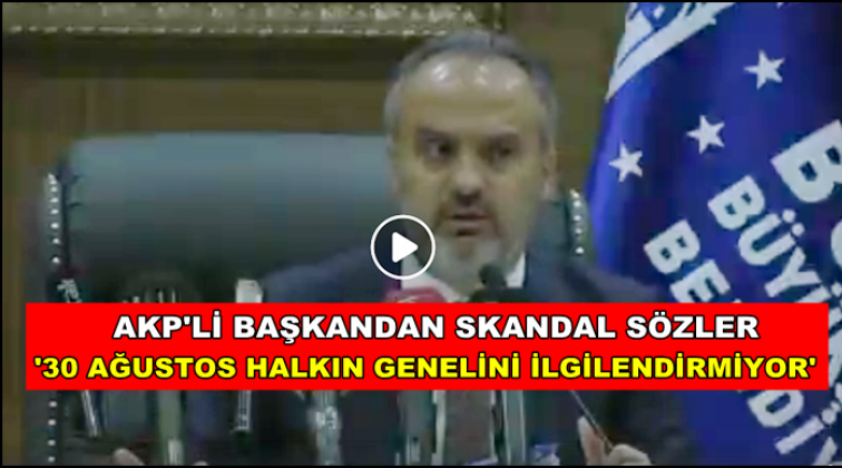 AKP'li başkandan skandal '30 Ağustos' yorumu!