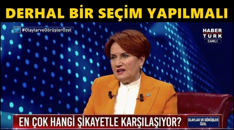 Akşener'den erken seçim çağrısı...