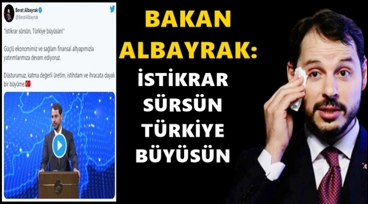 Albayrak: Yatırımlarımıza devam ediyoruz