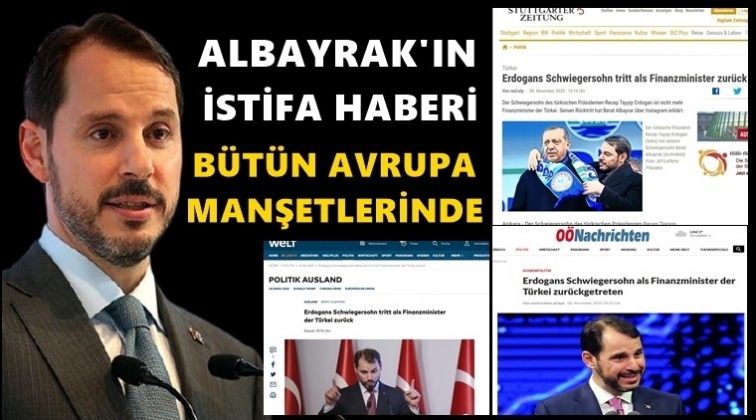 Albayrak’ın istifası Avrupa manşetlerinde